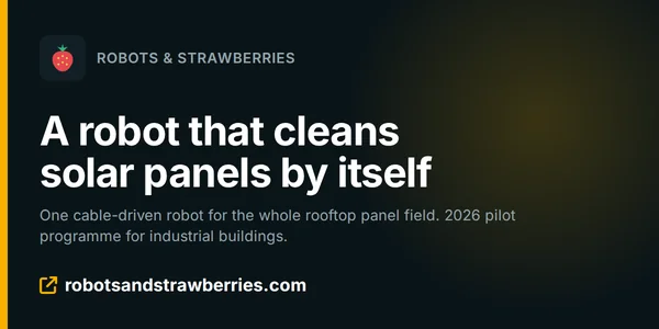 Robots & Strawberries – Roboter zur Reinigung von Solarmodulen